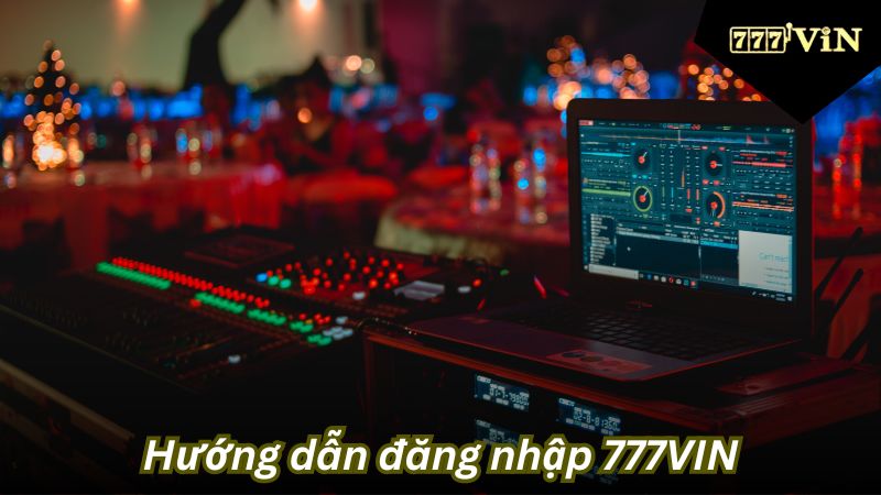 Hướng dẫn đăng nhập 777VIN