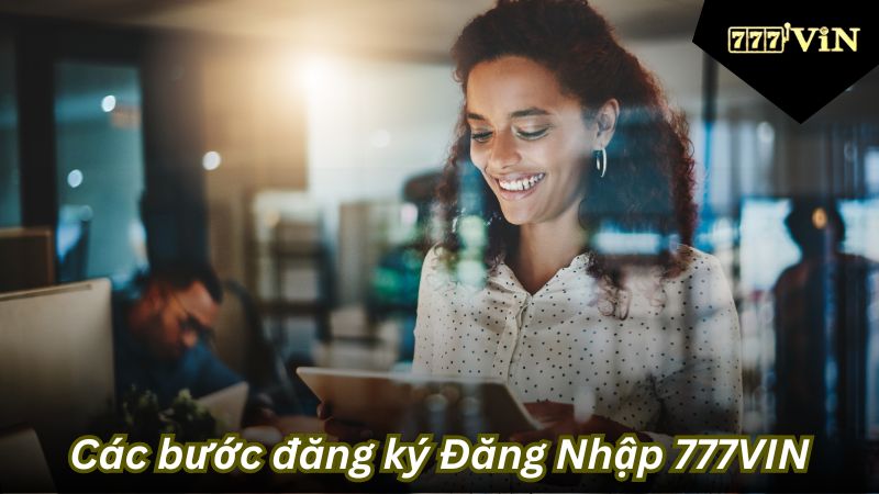 Các bước đăng ký Đăng Nhập 777VIN