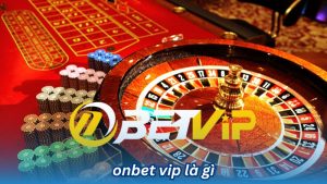 onbet vip la gi